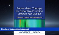 READ Parent-Teen Therapy for Executive Function Deficits and ADHD: Building Skills and Motivation