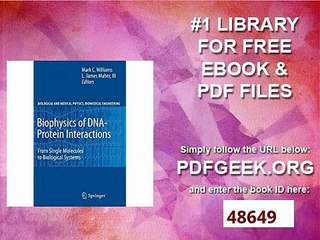 Biophysics of DNA-Protein Interactions From Single Molecules to Biological Systems (Biological and Medical Physics...