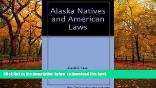 PDF [FREE] DOWNLOAD  Alaska Natives and American Laws BOOK ONLINE