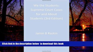 Buy Jamin B. Raskin We the Students: Supreme Court Cases For and About Students, 3rd Edition