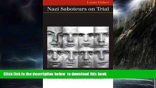 Buy Louis Fisher Nazi Saboteurs on Trial: A Military Tribunal and American Law (Landmark Law