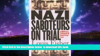 Buy Louis Fisher Nazi Saboteurs on Trial: A Military Tribunal and American Law (Landmark Law