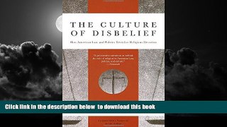 Buy NOW Stephen L. Carter The Culture of Disbelief: How American Law and Politics Trivialize