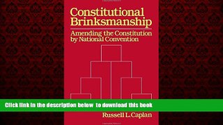 Pre Order Constitutional Brinksmanship: Amending the Constitution by National Convention Russell