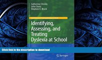 Read Book Identifying, Assessing, and Treating Dyslexia at School (Developmental Psychopathology
