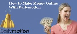 make money with dailymotion how to sign up and monetize videos