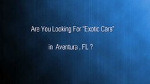 Exotic Cars Aventura | Call Now (786) 553-9441