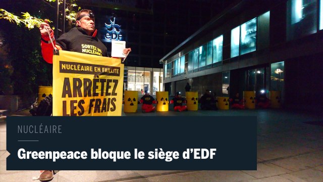 Nucléaire : Greenpeace bloque le siège d'EDF à Paris