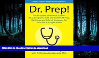 READ Dr. Prep!: Get Accepted to Medical Schools (M.D. programs) with the Best MCAT Prep, Rankings
