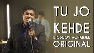 Tu Jo Kehde | Original Song | Aasim Ali ft. Digbijoy Acharjee
