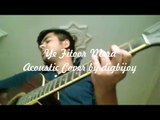 Yeh Fitoor Mera | Fitoor | Arijit Singh | Acoustic Guitar Cover | Katrina Kaif | By Digbijoy