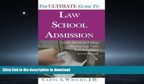 Read Book The Ultimate Guide to Law School Admission: Insider Secrets for Getting a 