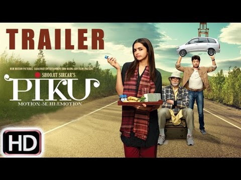 PIKU Official Trailer 2015 | Amitabh Bachchan, Deepika Padukone, Irrfan Khan