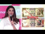 Parineeti Chopra's Reaction On Narendra Modi's 500 & 1000 Rupee Note Ban