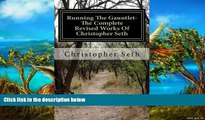 Read Online Christopher Seth Running The Gauntlet-The Complete Revised Works Of Christopher Seth: