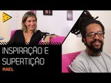 INSPIRAÇÕES, SUPERSTIÇÃO E CONQUISTAS COM RAEL