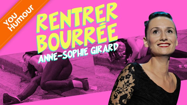 ANNE-SOPHIE GIRARD - Rentrer bourrée de soirée