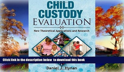 PDF [DOWNLOAD] Child Custody Evaluation: New Theoretical Applications and Research TRIAL EBOOK