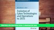 PDF [DOWNLOAD] Evolution of Cyber Technologies and Operations to 2035 (Advances in Information