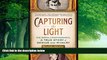 Best Price Capturing the Light: The Birth of Photography, a True Story of Genius and Rivalry Roger