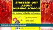 Pre Order Stressed Out About Nursing School! An Insider s Guide to Success. (Stressed Out About)