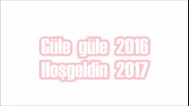 Değirmendere Köyü Sevdalıları Güle Güle 2016 Hoşgeldin 2017
