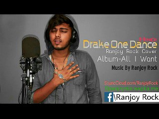 Drake One Dance Ranjoy Rock Cover (Hindi Version)