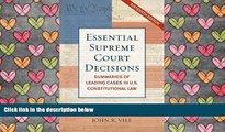 PDF [DOWNLOAD] Essential Supreme Court Decisions: Summaries of Leading Cases in U.S.