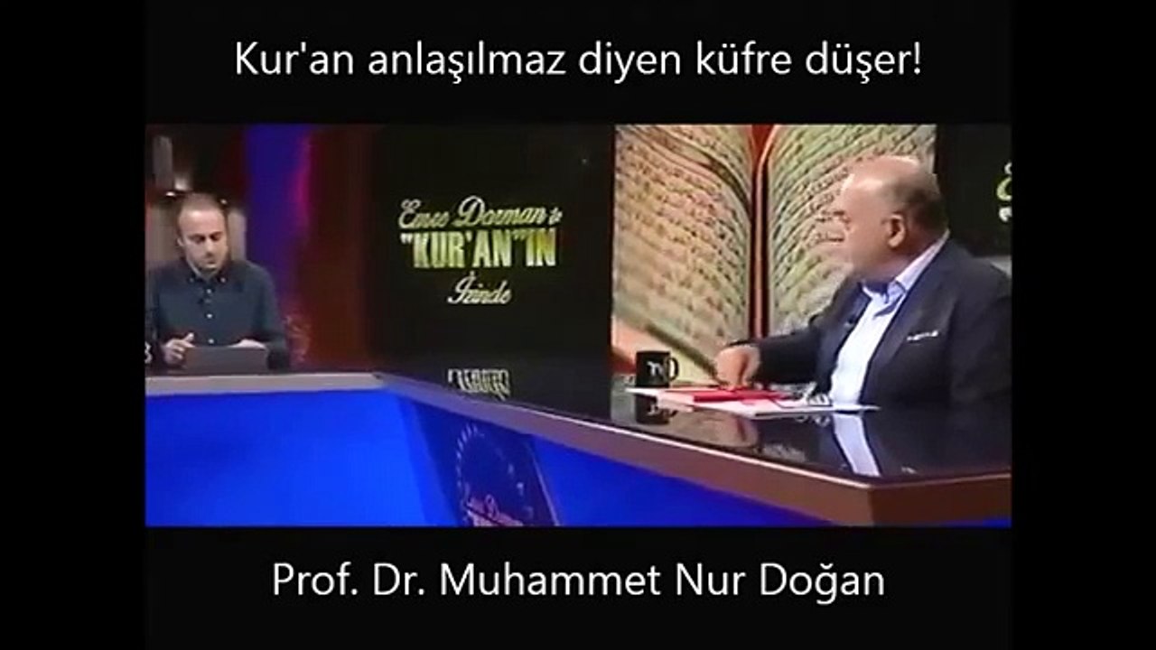 Kur'an anlaşılmaz diyen küfre düşer! [Prof. Dr. Muhammed Nur Doğan]
