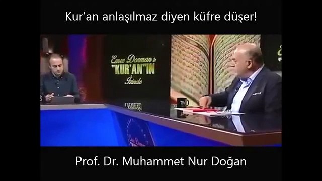 Kur'an anlaşılmaz diyen küfre düşer! [Prof. Dr. Muhammed Nur Doğan]