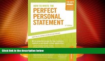 Price How to Write the Perfect Personal Statement: Write powerful essays for law, business,