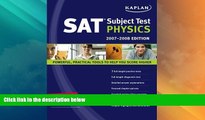 Price Kaplan SAT Subject Test: Physics 2007-2008 Edition (Kaplan SAT Subject Tests: Physics)