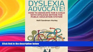 Buy  Dyslexia Advocate!: How to Advocate for a Child with Dyslexia within the Public Education