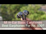 Best Earphones for Rs. 500? | Mi In-Ear Basic Earphones Review