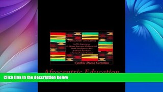 Online Ms Cynthia Diana Cornelius M.A.Ed Afrocentric Education: Afrocentric Education And Its
