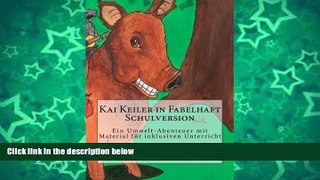 Buy Kristine Tauch Kai Keiler in Fabelhaft Schulversion: Ein Umwelt-Abenteuer mit