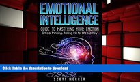 Read Book Emotional Intelligence: Guide to Mastering Your Emotions- Critical Thinking, Raising EQ