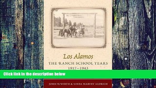 Download John D. Wirth Los Alamos--The Ranch School Years, 1917-1943 On Book