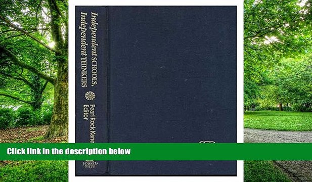 PDF Pearl Rock Kane Independent Schools, Independent Thinkers (Jossey Bass Education Series) For