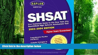 Download Kaplan SHSAT 2003-2004: Your Complete Guide to the New York City Specialized High Schools