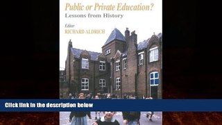 Buy Richard Aldrich Public or Private Education?: Lessons from History (Woburn Education Series)
