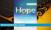 Read Book Hope for Families of Children with Cancer (You Are Not Alone (Leafwood)) Kindle eBooks