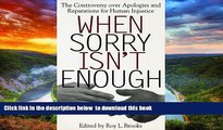 Buy NOW  When Sorry Isn t Enough: The Controversy Over Apologies and Reparations for Human