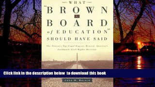 Pre Order What Brown v. Board of Education Should Have Said: The Nation s Top Legal Experts
