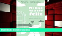 Read Book Mi hijo va a ser feliz: GuÃ­a prÃ¡ctica para una educaciÃ³n especial efectiva. (Spanish