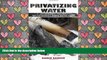 PDF [DOWNLOAD] Privatizing Water: Governance Failure and the World s Urban Water Crisis TRIAL EBOOK