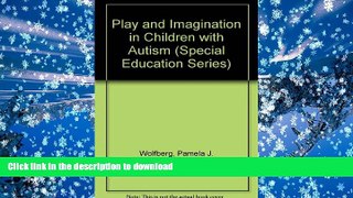 Hardcover Play and Imagination in Children with Autism (Special Education Series) Full Book