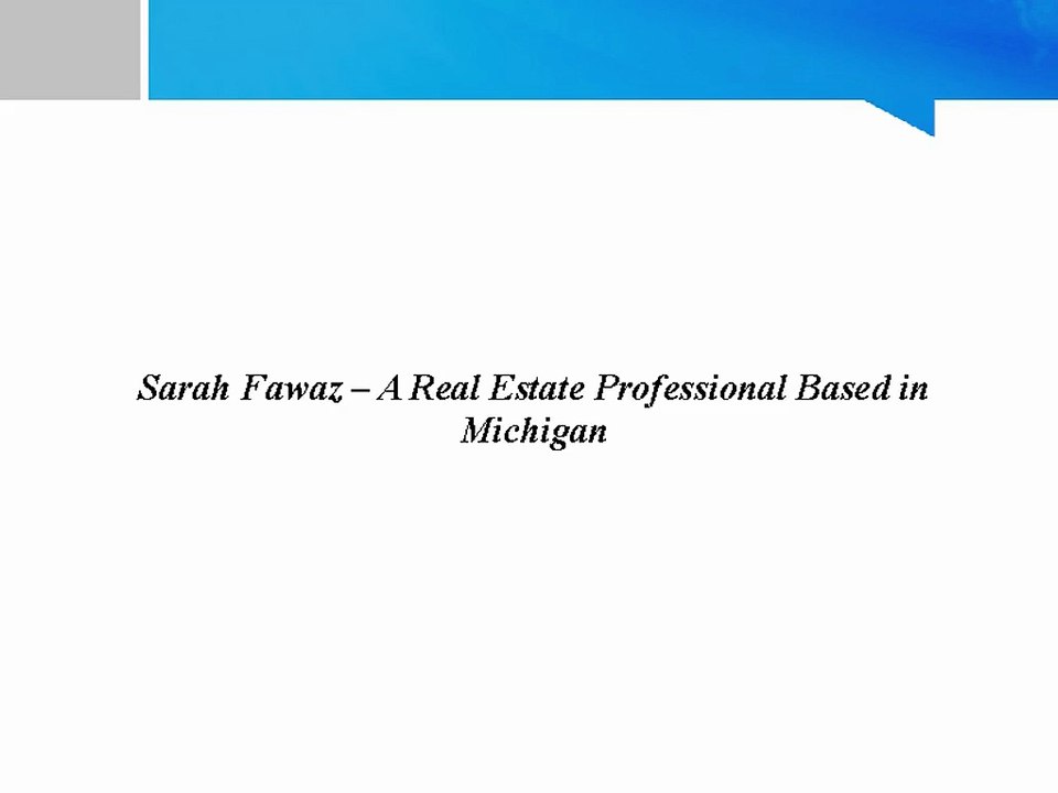 Sarah Fawaz – A Real Estate Professional Based in Michigan