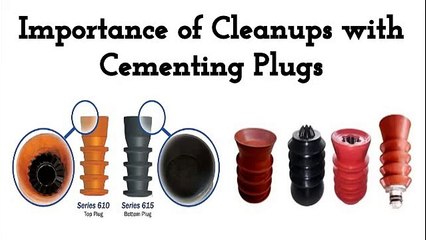 Importance of Cleanups with Cementing Plugs