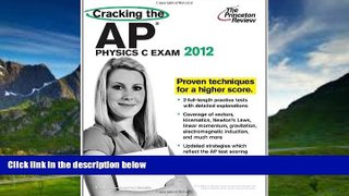 Buy Princeton Review Cracking the AP Physics C Exam, 2012 Edition (College Test Preparation) Full